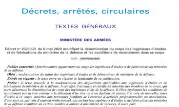 site fnte cgt defense Décret no 2020-531 du 6 mai 2020 modifiant la dénomination du corps des ingénieurs d’études et de fabrications du ministère de la défense et les conditions de recrutement dans ce corps 