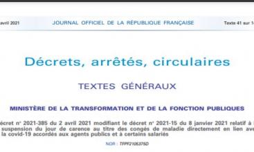 Décret no 2021-385 du 2 avril 2021 modifiant le décret no 2021-15 du 8 janvier 2021 relatif à la  suspension du jour de carence au titre des congés de maladie directement en lien avec  la covid-19 accordés aux agents publics et à certains salariés 