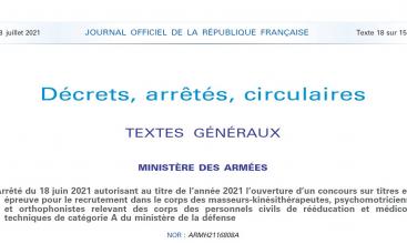 Arrêté du 18 juin 2021 autorisant au titre de l’année 2021 l’ouverture d’un concours sur titres et épreuve pour le recrutement dans le corps des masseurs-kinésithérapeutes, psychomotriciens et orthophonistes relevant des corps des personnels civils de rééducation et médico- techniques de catégorie A du ministère de la défense