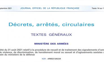 Arrêté du 31 août 2021 relatif à la procédure de recueil et de traitement des signalements d’actes de violence, de discrimination, de harcèlement moral ou sexuel et d’agissements sexistes au sein du ministère de la défense.