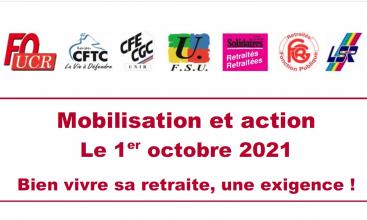 Tract intersyndical Mobilisation, action 1er octobre 2021 Bien vivre sa retraite, une exigence !