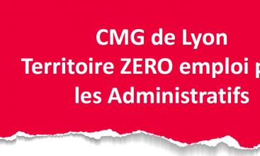 Tract FNTE : CMG de Lyon Territoire ZERO emploi pour les Administratifs