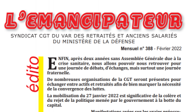  CGT DU VAR DES RETRAITÉS :L’EMANCIPATEUR Mensuel n° 388 - Février 2022