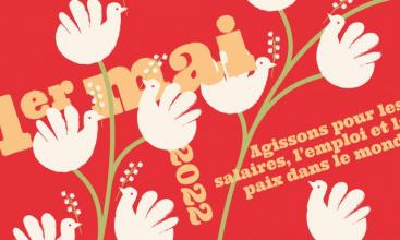 Tract confédéral : 1er mai 2022. Agir pour le progrès social et la paix !