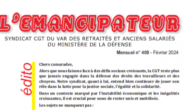 L'EMANCIPATEUR - Syndicat CGT du VAR retraités et anciens salariés du Ministère de la Défense - N° 408 - Février 2024.