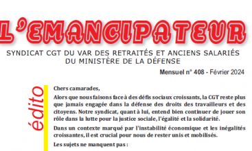 L'EMANCIPATEUR - Syndicat CGT du VAR retraités et anciens salariés du Ministère de la Défense - N° 408 - Février 2024.