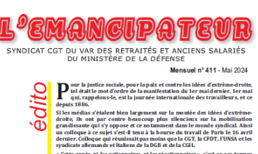 L'EMANCIPATEUR - Syndicat CGT du VAR retraités et anciens salariés du Ministère de la Défense - N° 411 - Mai 2024.