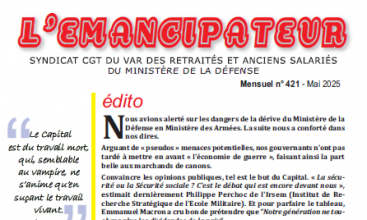 L'EMANCIPATEUR - Syndicat CGT du VAR retraités et anciens salariés du Ministère de la Défense - N° 421- Mai 2025.