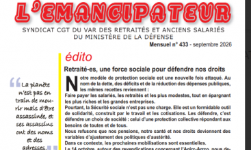 L'EMANCIPATEUR - Syndicat CGT du VAR retraités et anciens salariés du Ministère de la Défense - N° 433 - septembre 2026. 